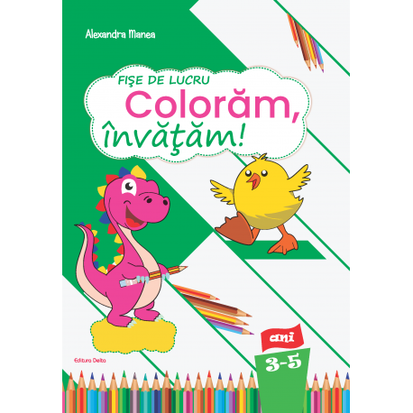 Coloram, invatam! nivel 3-5 ani