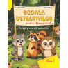 Scoala Detectivilor, Pericol in Padurea de la Colt, Clasa I