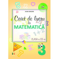 Caiet de lucru la matematica clasa a III-a