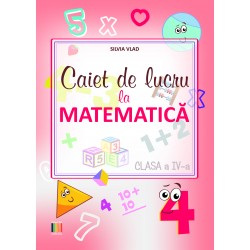 Caiet de lucru la matematica clasa a IV-a