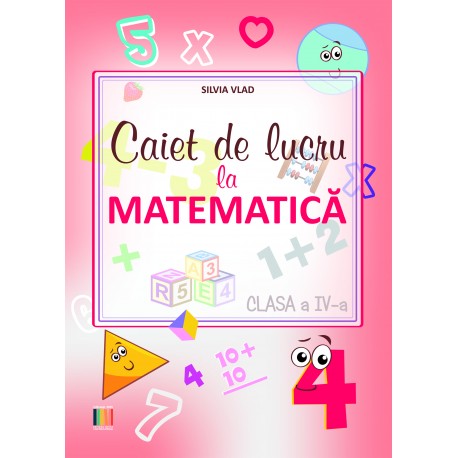 Caiet de lucru la matematica clasa a IV-a