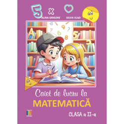 Caiet de lucru la matematica clasa a II-a